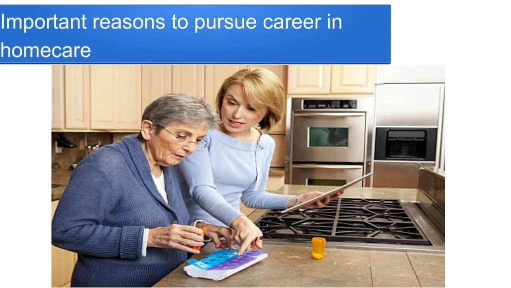 important reasons to pursue career in homecare