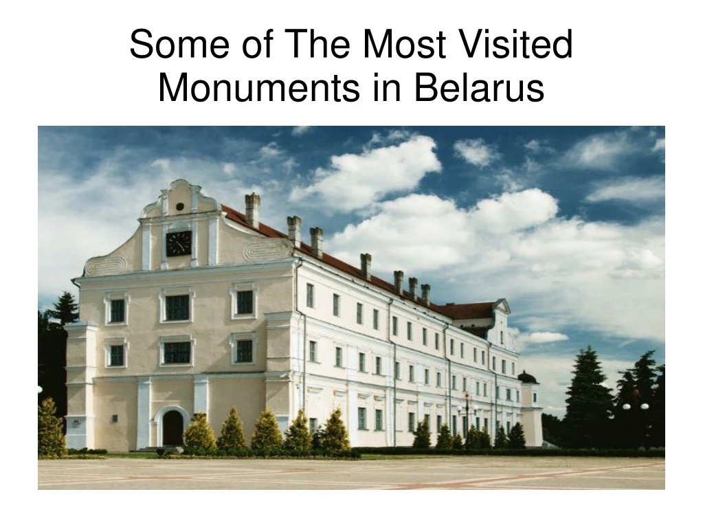 some of the most visited monuments in belarus