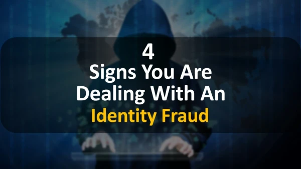 4 Signs You Are Dealing With An Identity Fraud