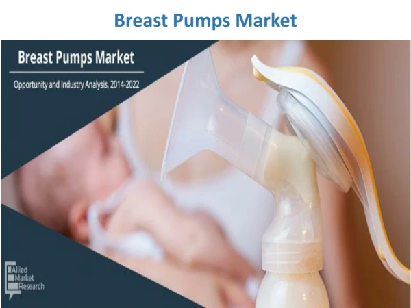 Breast Pumps Market to Record an Exponential CAGR