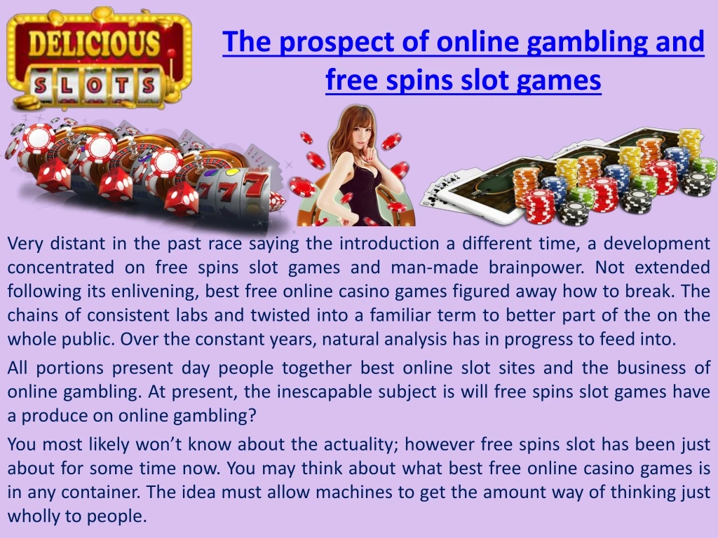 the prospect of online gambling and free spins slot games
