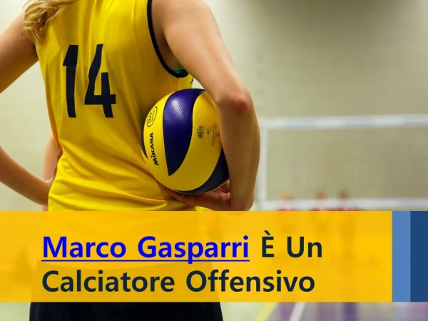Marco Gasparri È Un Calciatore Offensivo