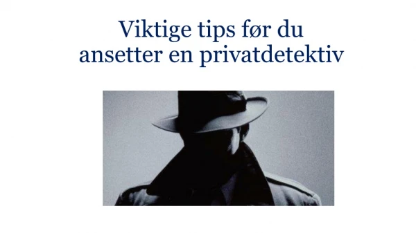 Viktige tips før du ansetter en privatdetektiv