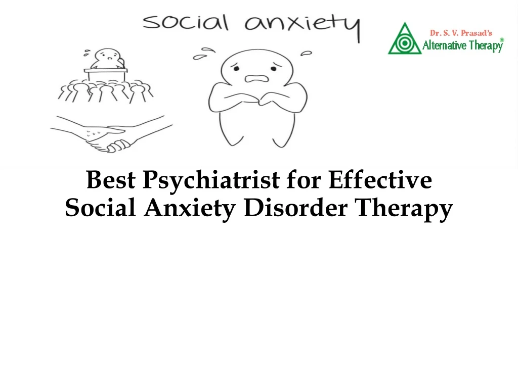 best psychiatrist for effective social anxiety disorder therapy