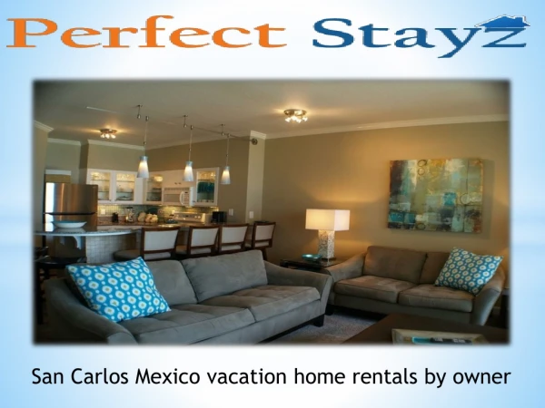 San Carlos Mexico vacation home rentals by owner