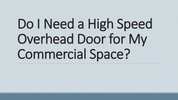 Do I Need a High Speed Overhead Door for My Commercial Space?
