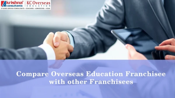 Compare Overseas Education Franchisee with other Franchisees