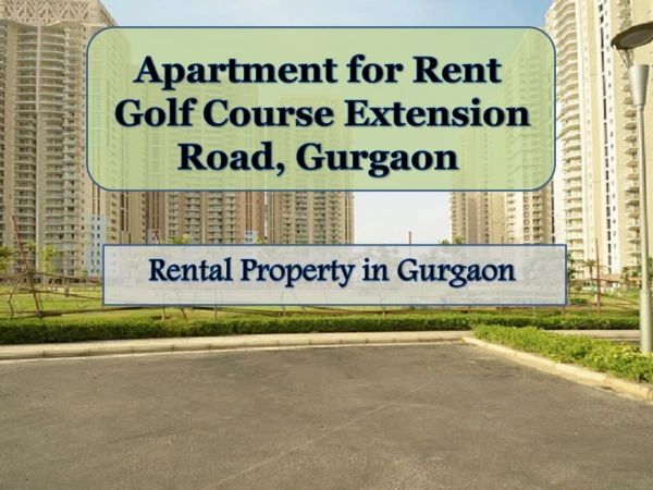 Get Fully Furnished Residential Apartments in Gurgaon | 3 BHK / 4BHK Flats on Rent at Golf Course Extension Road