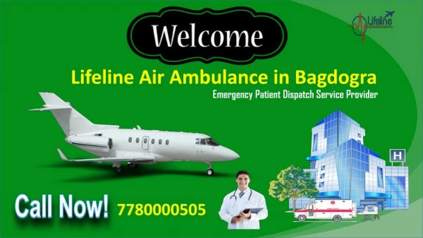 Lifeline Air Ambulance in Bagdogra Allow Booking on Call 24 Hours