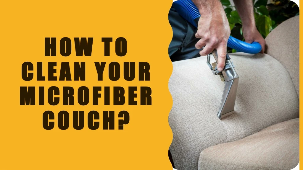 how to clean your microfiber couch