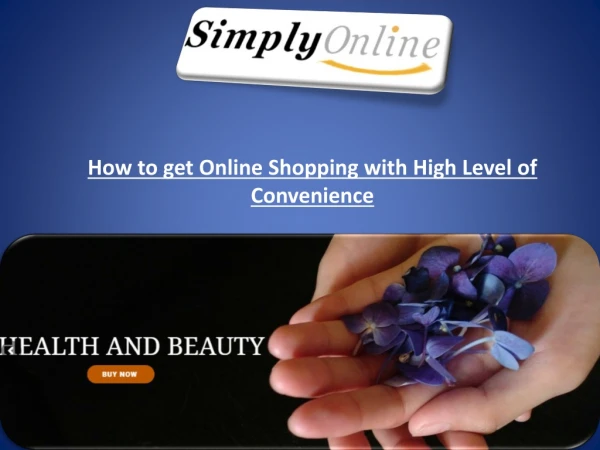 How to get Online Shopping with High Level of Convenience