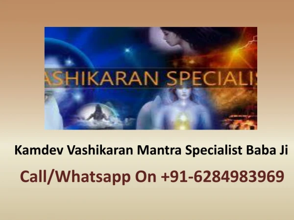 Kamdev Vashikaran Mantra Specialist Baba Ji
