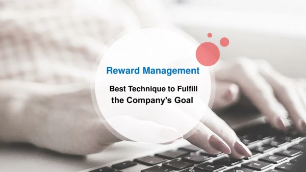 Best Techniques to Improve your Company's Goal through Reward Management