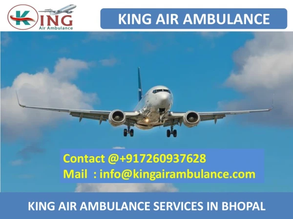 Hire Finest Air Ambulance Service in Bhopal and Dibrugarh by King