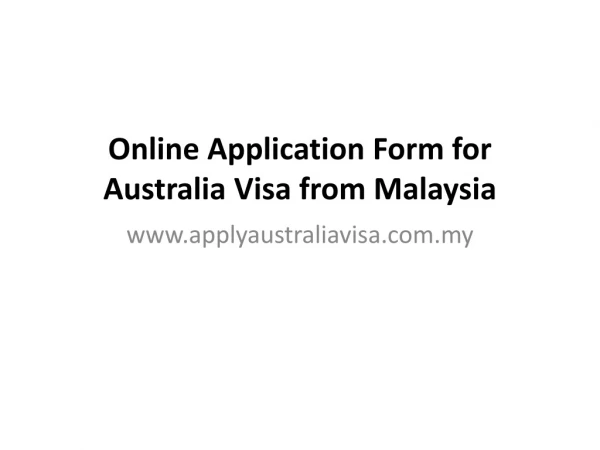 Online Application Form for Australia Visa from Malaysia