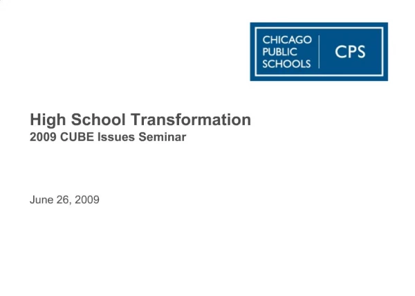 High School Transformation 2009 CUBE Issues Seminar
