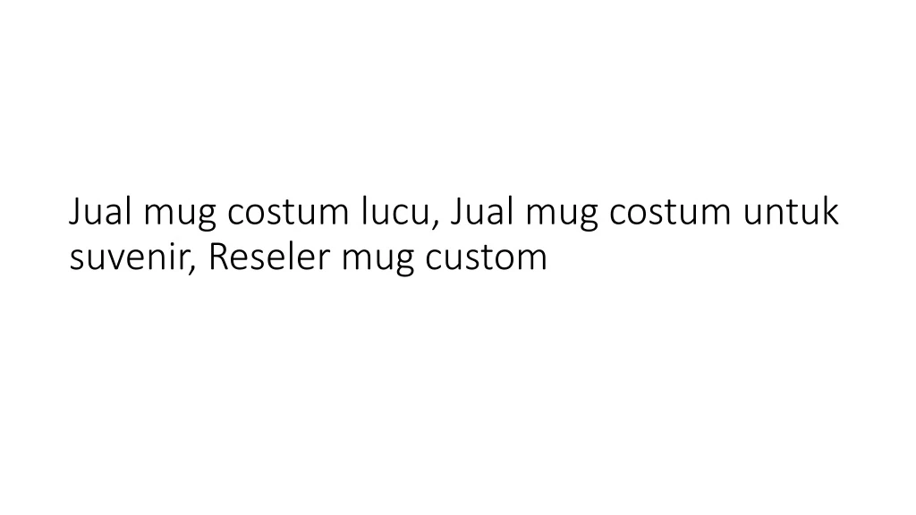 jual mug costum lucu jual mug costum untuk suvenir reseler mug custom