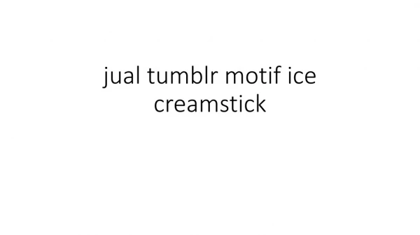 jual tumblr , motif ice cream stick, warna biru