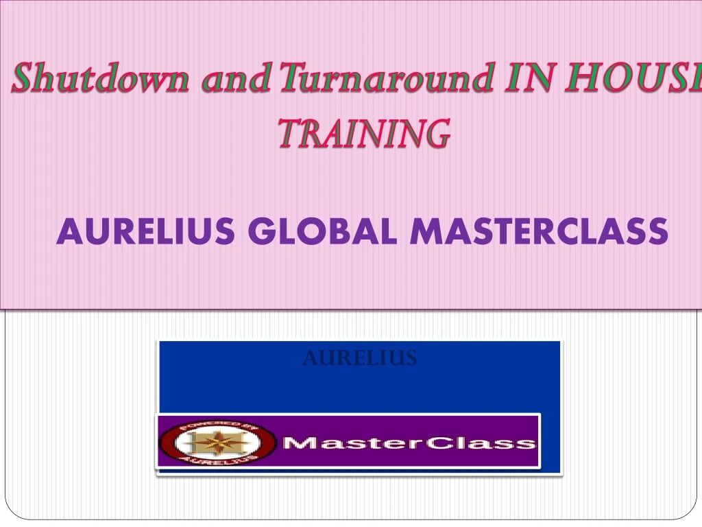 shutdown and turnaround in house training aurelius global masterclass