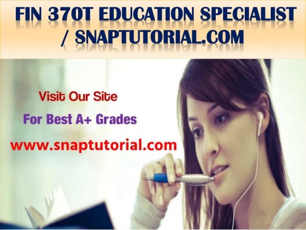 FIN 370T Education Specialist / snaptutorial.com