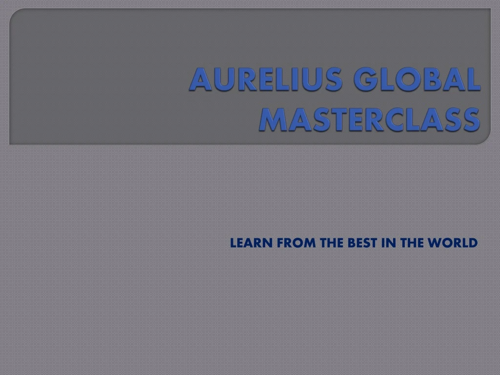 aurelius global masterclass