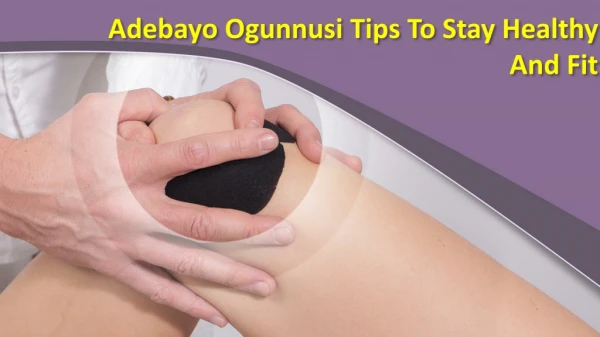 Adebayo Ogunnusi Tips To Stay Healthy And Fit