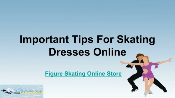 Important Tips For Skating Dresses Online