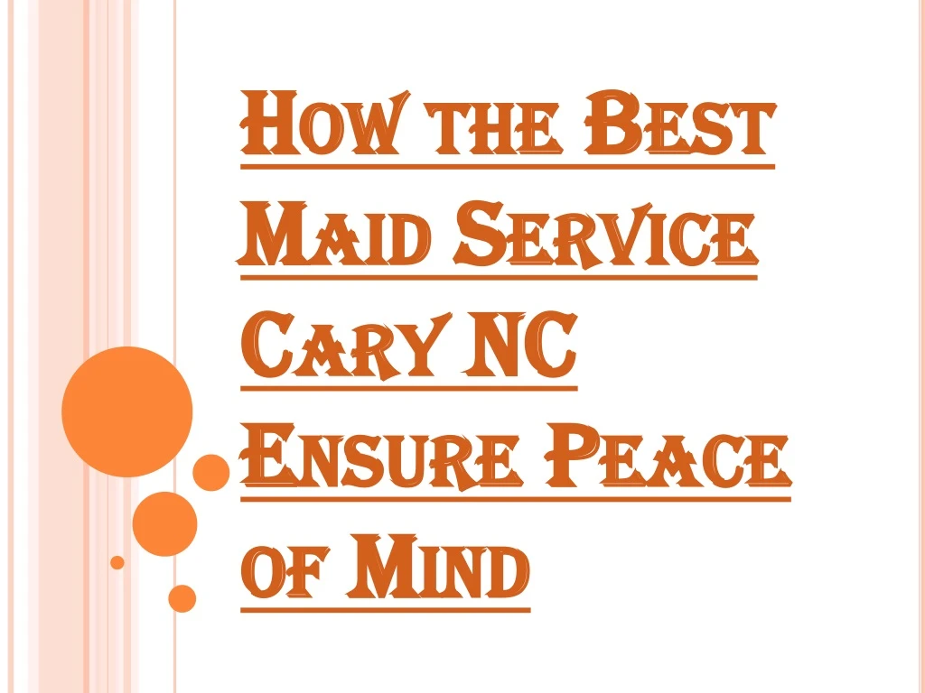how the best maid service cary nc ensure peace of mind