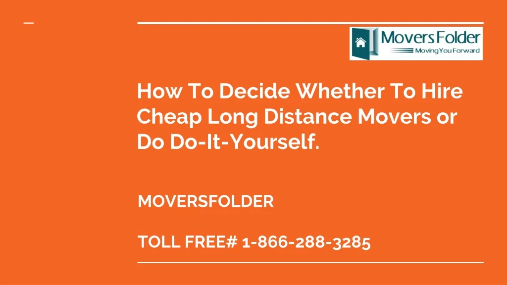 how to decide whether to hire cheap long distance movers or do do it yourself