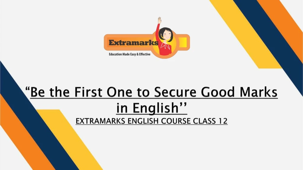 be the first one to secure good marks in english extramarks english course class 12
