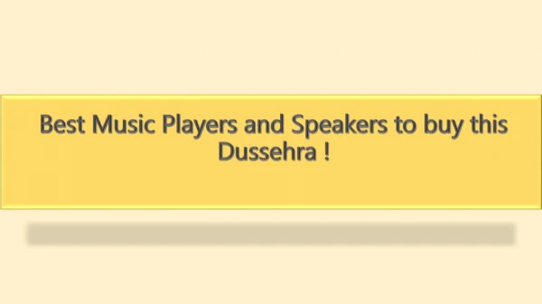 Best Music Players and Speakers to buy this Dussehra!