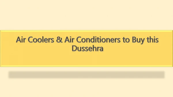 Air Coolers & Air Conditioners to Buy this Dussehra
