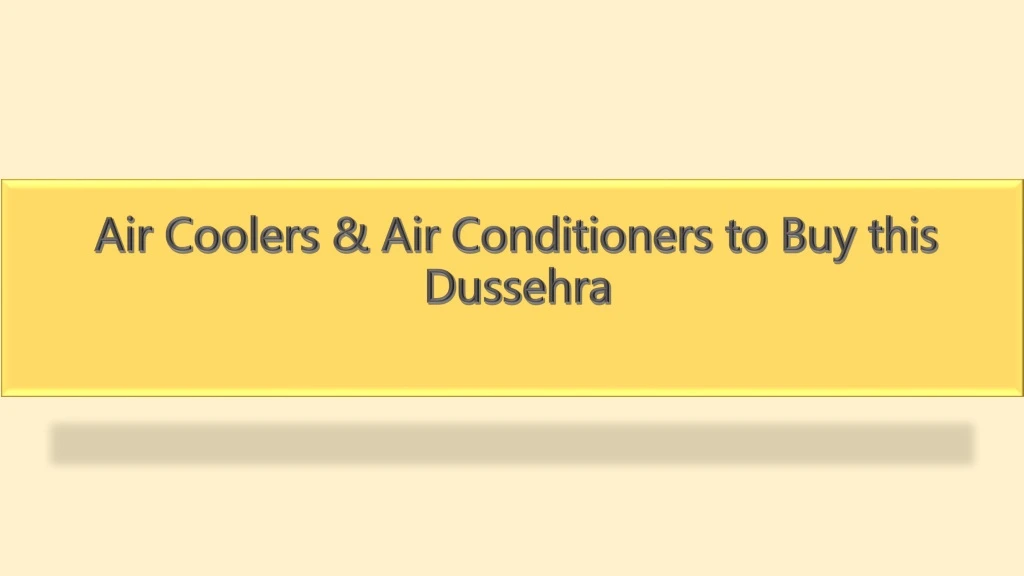 air coolers air conditioners to buy this dussehra