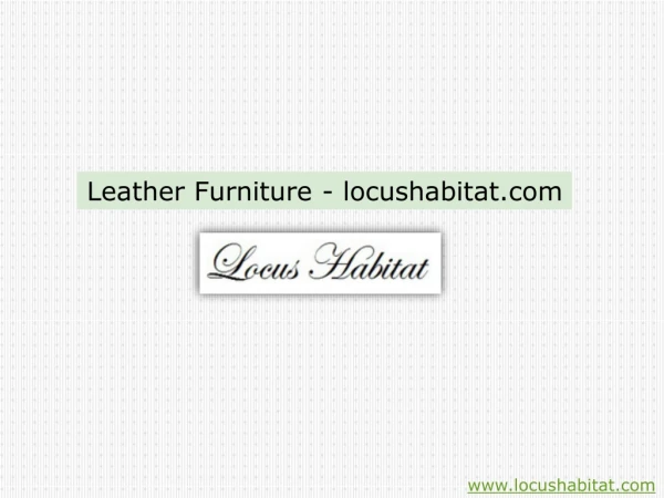 Leather Furniture - locushabitat.com