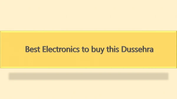 Best Electronics to buy this Dussehra