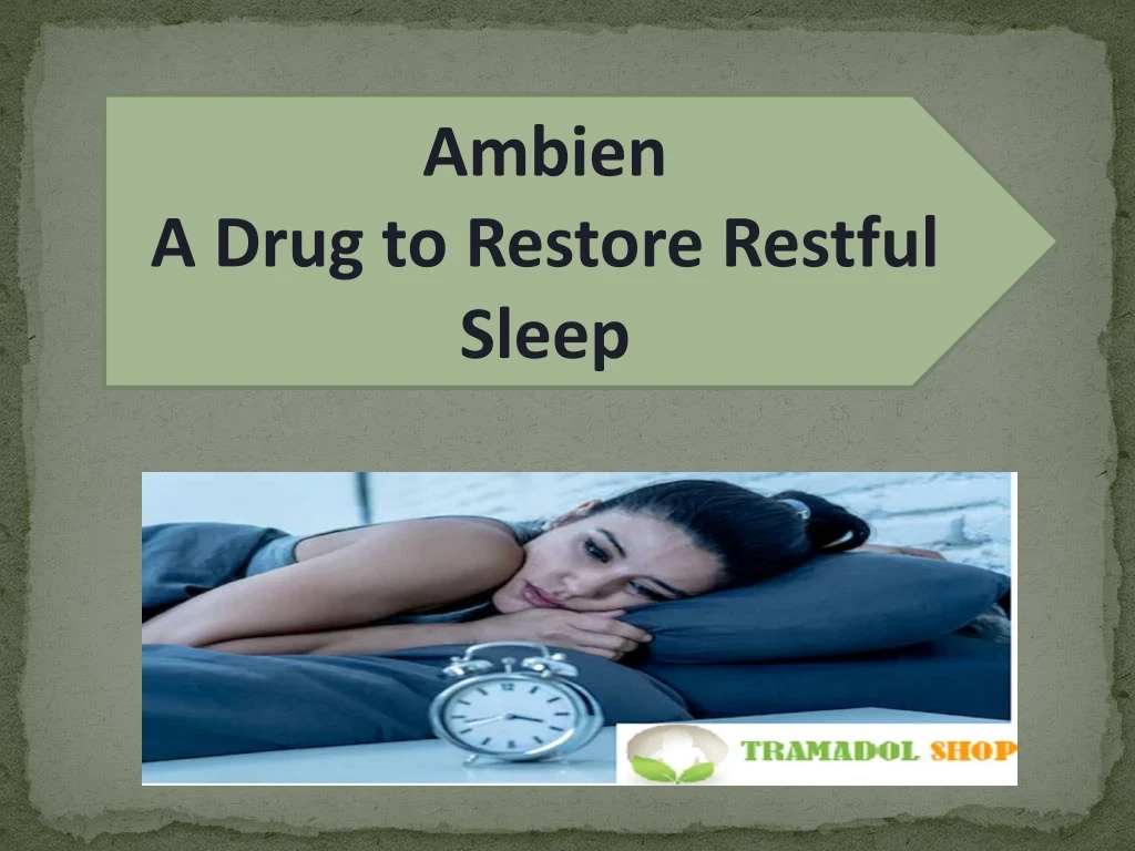ambien a drug to restore restful sleep