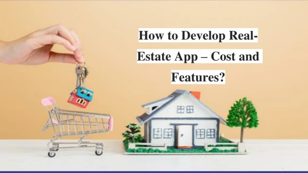 How to Develop Real-Estate App – Cost and Features?