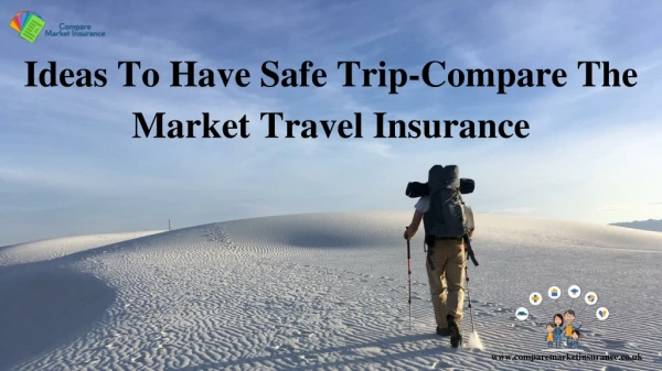 Ideas To Have Safe Trip-Compare The Market Travel Insurance