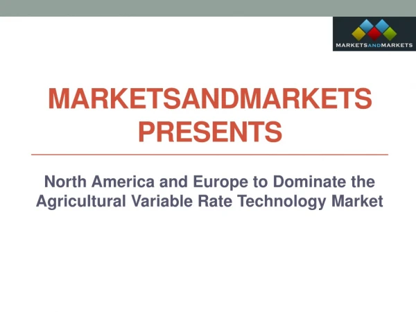 North America and Europe to Dominate the Agricultural Variable Rate Technology Market