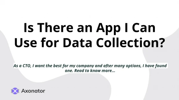 Is There an App I Can Use for Data Collection?