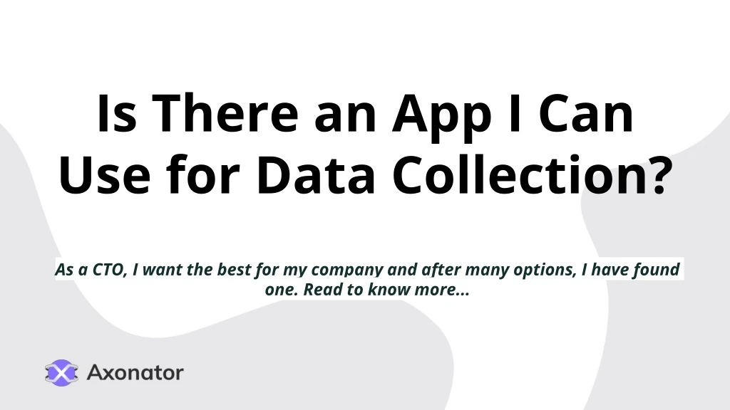 is there an app i can use for data collection