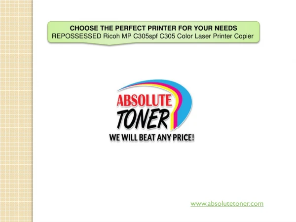 CHOOSE THE PERFECT PRINTER FOR YOUR NEEDS