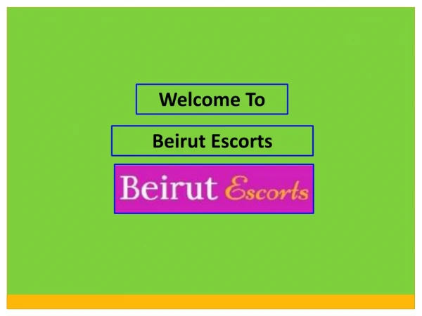 Best Escortservices from Beirutescorts at Reasonable Prices