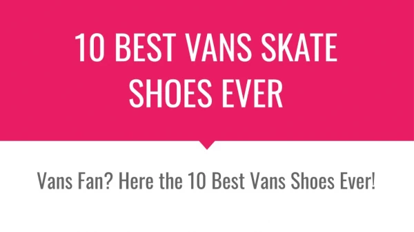 10 Coolest Vans Skate Shoes Ever