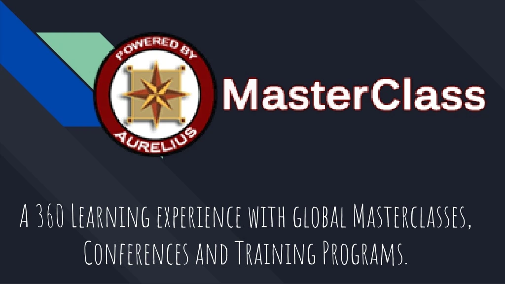 a 360 learning experience with global masterclasses conferences and training programs