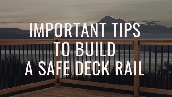 Important Tips to Build a Safe Deck Rail