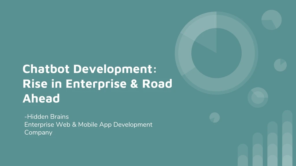 chatbot development rise in enterprise road ahead