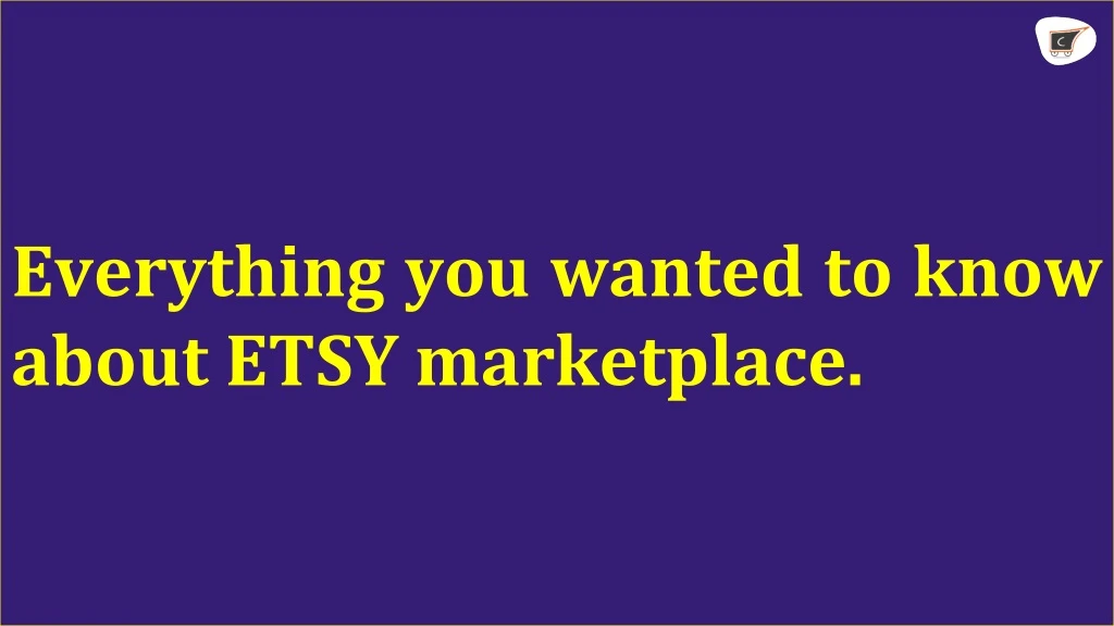 everything you wanted to know about etsy marketplace