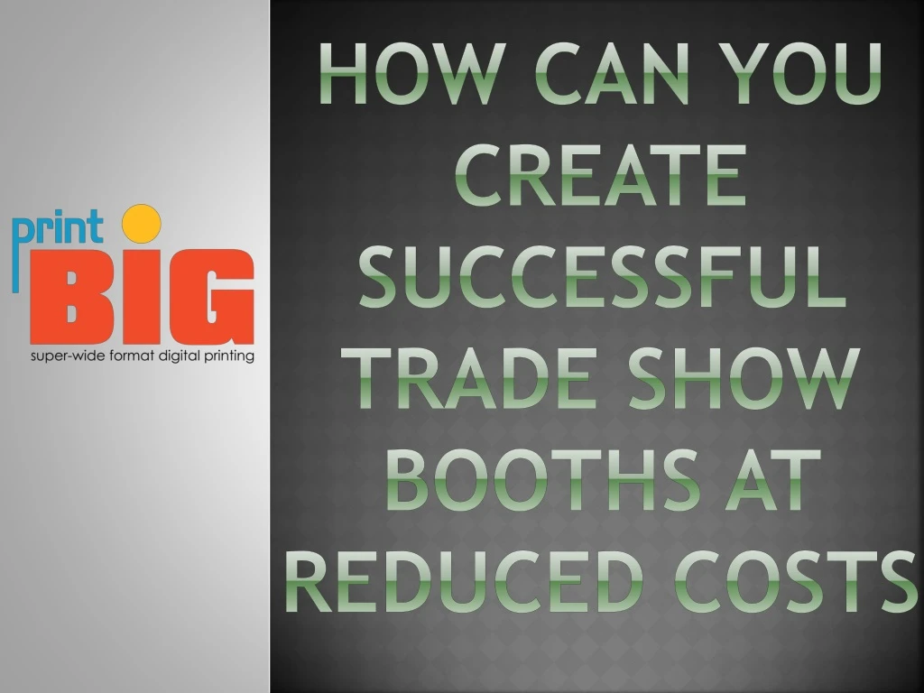 how can you create successful trade show booths at reduced costs