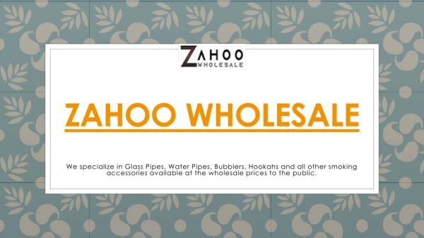 Wholesale Smoking Accessories | Zahoo Wholesale